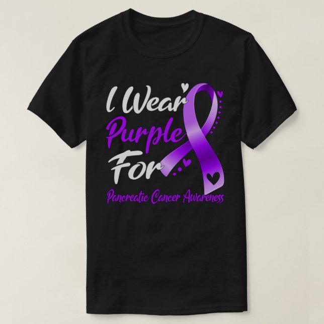 I Wear Purple For Pancreatic Cancer Awareness T-Shirt (Design Front)