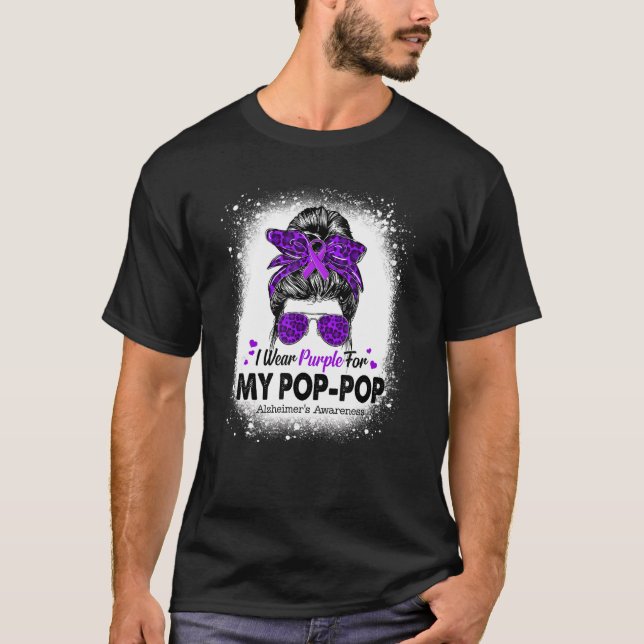 I Wear Purple For Pop Pop Messy Bun Alzheimer's Aw T-Shirt (Front)