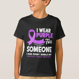 I Wear Purple For Someone I Miss Pancreatic Cancer T-Shirt