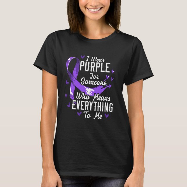 I Wear Purple For Someone Who Means Everything To  T-Shirt (Front)