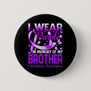 I Wear Purple In Memory For My Brother Overdose Aw 6 Cm Round Badge