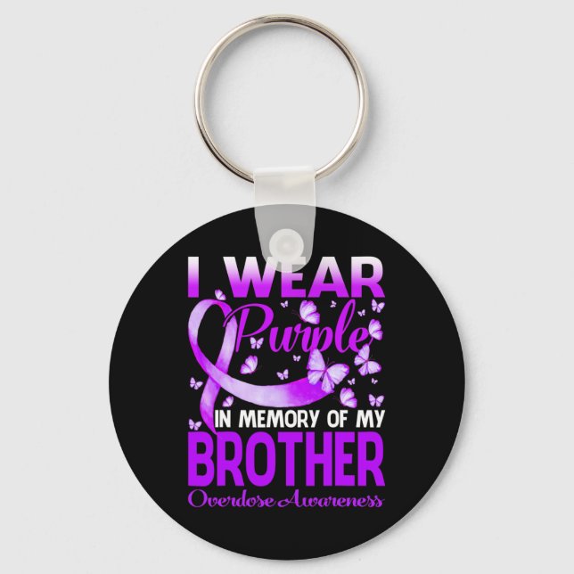 I Wear Purple In Memory For My Brother Overdose Aw Key Ring (Front)