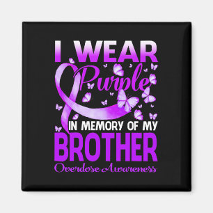 I Wear Purple In Memory For My Brother Overdose Aw Magnet