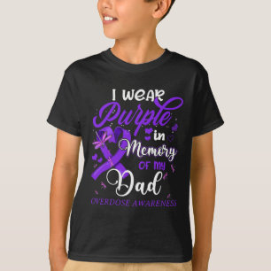 I Wear Purple In Memory For My Dad Overdose Awaren T-Shirt