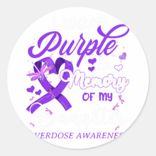 I Wear Purple In Memory For My Daughter Overdose A Classic Round Sticker