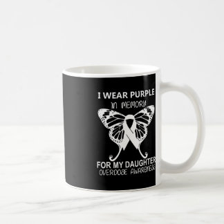I Wear Purple In Memory For My Daughter Overdose A Coffee Mug