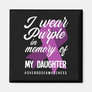 I Wear Purple In Memory For My Daughter Overdose A Magnet