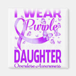 I Wear Purple In Memory For My Daughter Overdose Magnet