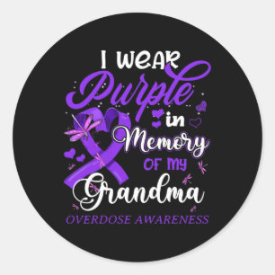 I Wear Purple In Memory For My Grandma Overdose Aw Classic Round Sticker