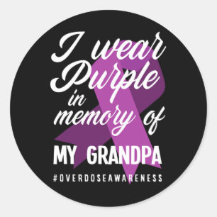 I Wear Purple In Memory For My Grandpa Overdose Aw Classic Round Sticker