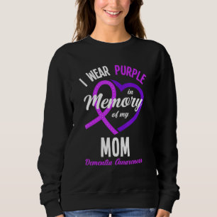 I Wear Purple In Memory For My Mum Dementia Awaren Sweatshirt
