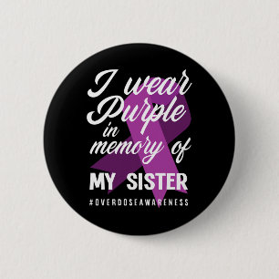 I Wear Purple In Memory For My Sister Overdose Awa 6 Cm Round Badge