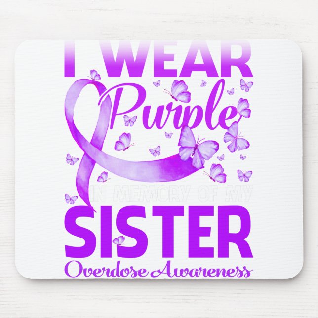 I Wear Purple In Memory For My Sister Overdose Mouse Pad (Front)