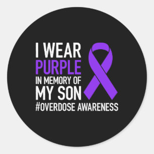 I Wear Purple In Memory For My Son Overdose Awaren Classic Round Sticker