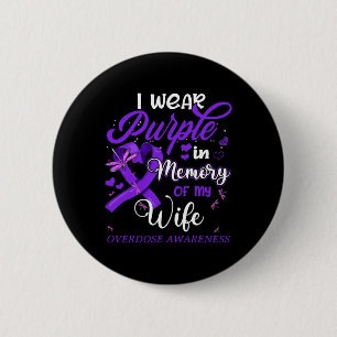 I Wear Purple In Memory For My Wife Overdose Aware 6 Cm Round Badge