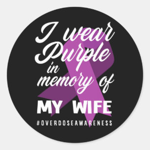 I Wear Purple In Memory For My Wife Overdose Aware Classic Round Sticker