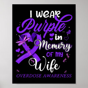 I Wear Purple In Memory For My Wife Overdose Aware Poster