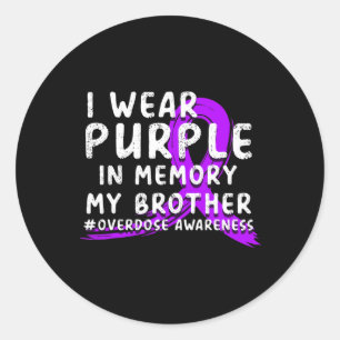 I Wear Purple In Memory Of My Brother - Overdose A Classic Round Sticker