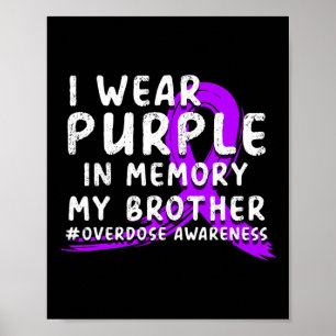 I Wear Purple In Memory Of My Brother - Overdose A Poster