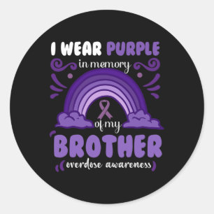 I wear purple in memory of my brother Overdose Awa Classic Round Sticker
