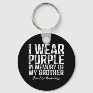 I Wear Purple In Memory Of My Brother Overdose Awa Key Ring