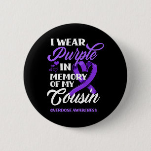 I Wear Purple In Memory Of My Cousin Overdose Awar 6 Cm Round Badge