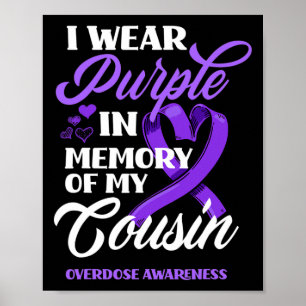 I Wear Purple In Memory Of My Cousin Overdose Awar Poster