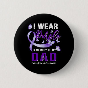I Wear Purple In Memory Of My dad Overdose Awarene 6 Cm Round Badge