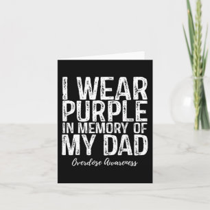 I Wear Purple In Memory Of My Dad Overdose Awarene Card