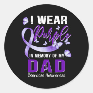 I Wear Purple In Memory Of My Dad Overdose Awarene Classic Round Sticker
