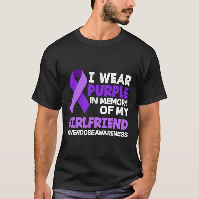 I Wear Purple In Memory Of My Girlfriend Overdose  T-Shirt (Front)