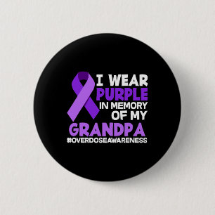 I Wear Purple In Memory Of My Grandpa Overdose Awa 6 Cm Round Badge