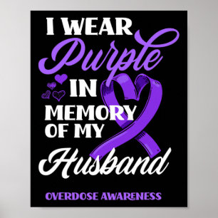I Wear Purple In Memory Of My Husband Overdose Awa Poster