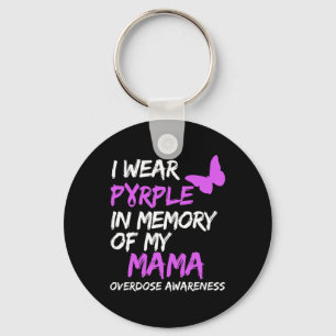 I Wear Purple In Memory Of My Mama Overdose Awaren Key Ring