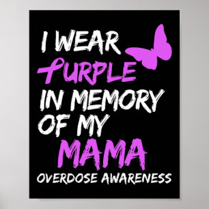 I Wear Purple In Memory Of My Mama Overdose Awaren Poster