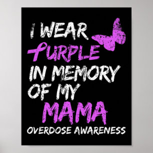 I Wear Purple In Memory Of My Mama Overdose Awaren Poster