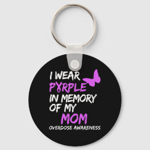 I Wear Purple In Memory Of My Mom Overdose Awarene Key Ring