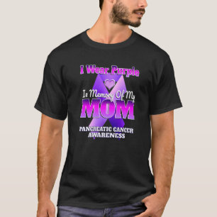 I Wear Purple In Memory Of My Mom Pancreatic Cance T-Shirt