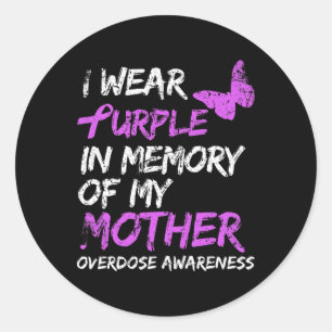 I Wear Purple In Memory Of My Mother Overdose Awar Classic Round Sticker