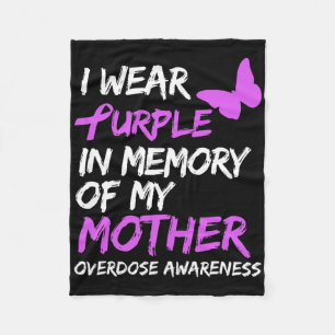 I Wear Purple In Memory Of My Mother Overdose Awar Fleece Blanket