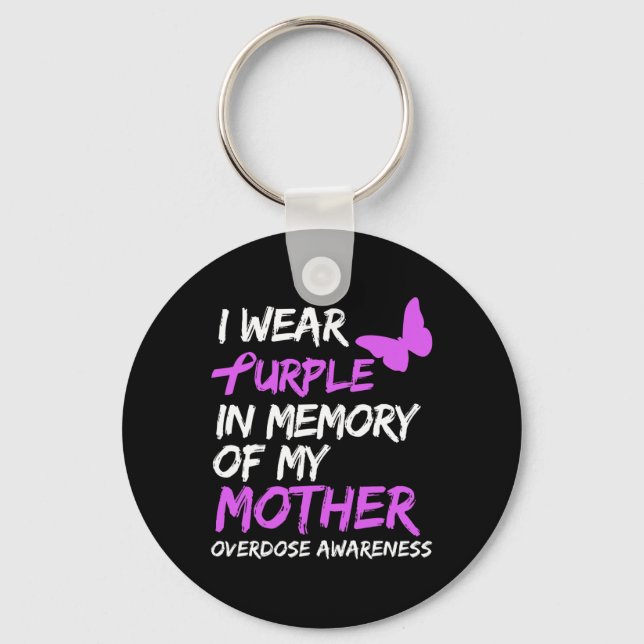 I Wear Purple In Memory Of My Mother Overdose Awar Key Ring (Front)