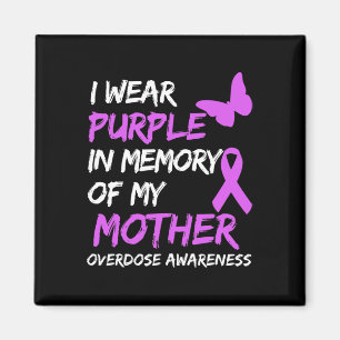 I Wear Purple In Memory Of My Mother Overdose Awar Magnet