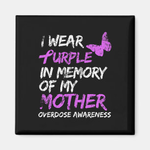 I Wear Purple In Memory Of My Mother Overdose Awar Magnet