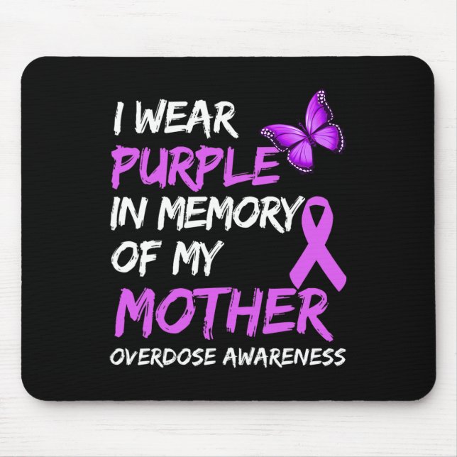 I Wear Purple In Memory Of My Mother Overdose Awar Mouse Pad (Front)