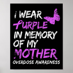 I Wear Purple In Memory Of My Mother Overdose Awar Poster