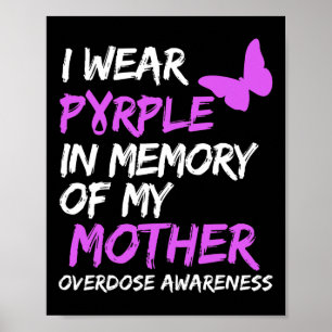 I Wear Purple In Memory Of My Mother Overdose Awar Poster