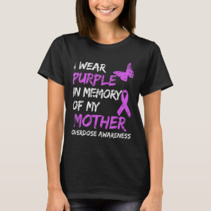 I Wear Purple In Memory Of My Mother Overdose Awar T-Shirt