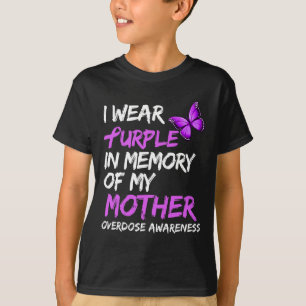 I Wear Purple In Memory Of My Mother Overdose Awar T-Shirt