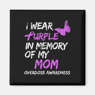 I Wear Purple In Memory Of My Mum Overdose Awarene Magnet