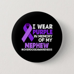 I Wear Purple In Memory Of My Nephew Overdose Awar 6 Cm Round Badge